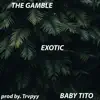 The Gamble & Baby Tito - Exotic - Single